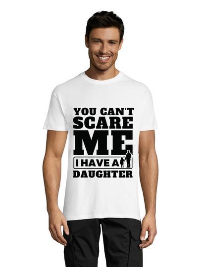 You can't scare me, I have a daughter men's T-shirt white 3XS